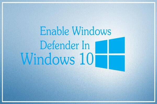 Cách Bật Windows Defender Trên Windows 10 Để Bảo Vệ Máy Tính Toàn Diện